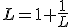 L=1+\frac{1}{L}